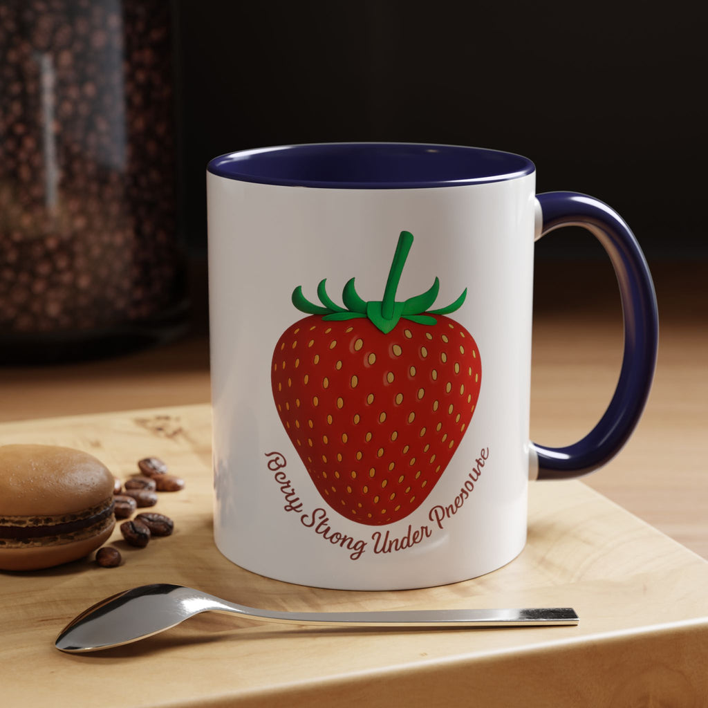 Strawberry "Berry Strong Under Pressure" Accent Coffee Mug