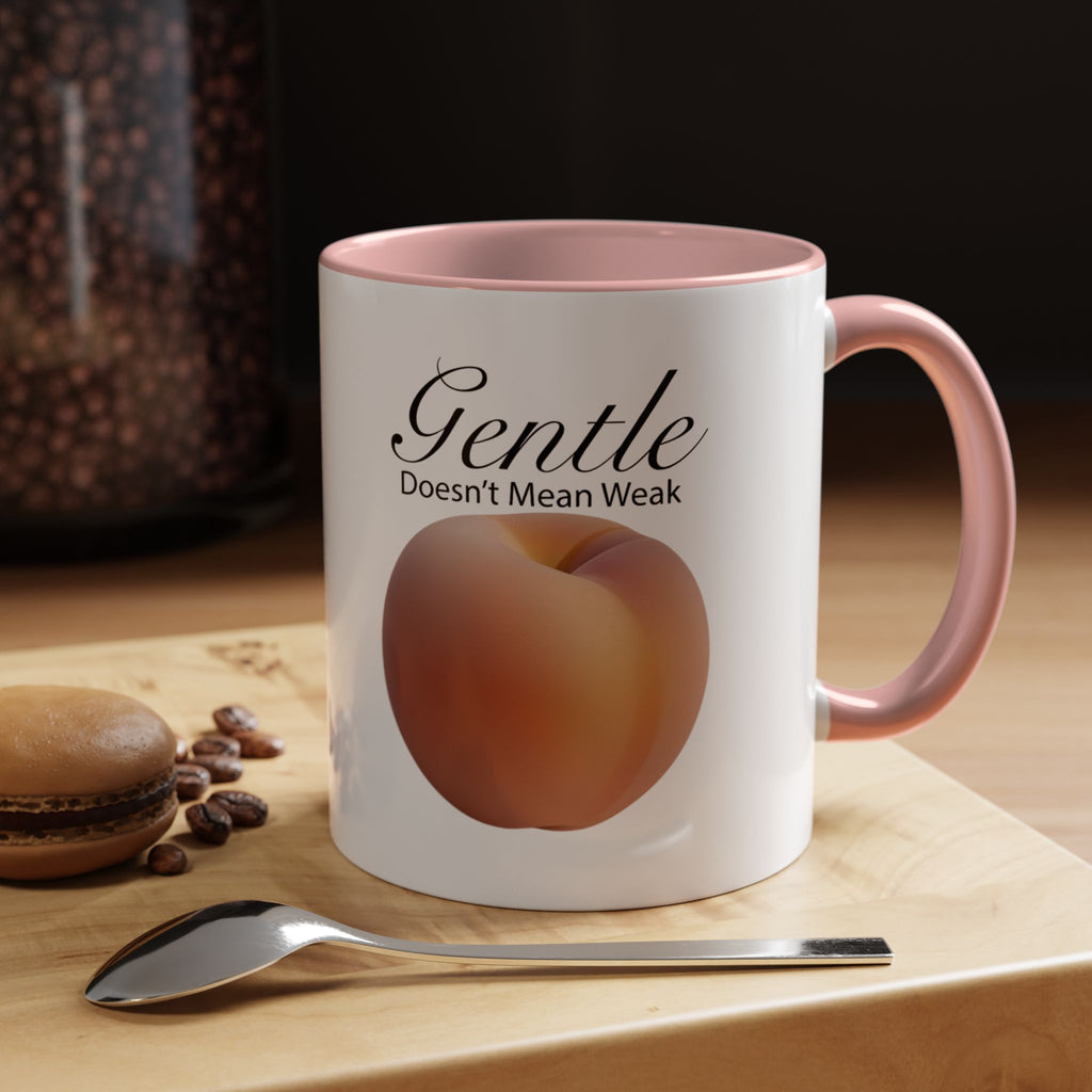 Gentle Doesn't Mean Weak Peach Accent Coffee Mug